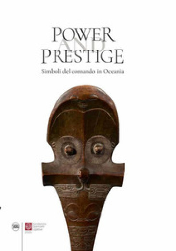 Power and Prestige. Simboli del comando in Oceania