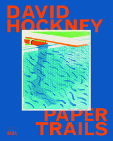 David Hockney paper trails. Ediz. a colori