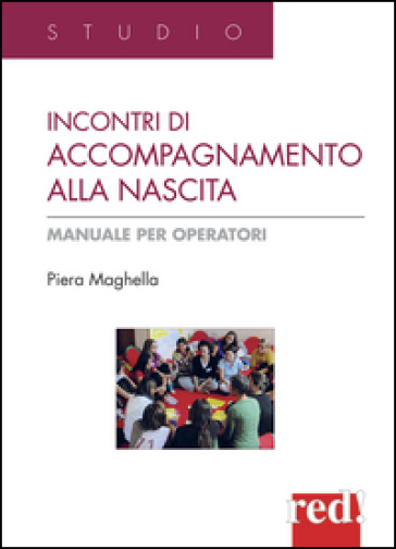 Incontri di accompagnamento alla nascita. Manuale per operatori