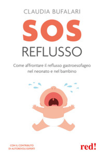 Sos Reflusso. Come Affrontare Il Reflusso Gastroesofageo Nel Neonato E Nel Bambino-image