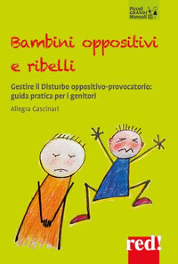 BAMBINI OPPOSITIVI E RIBELLI. GESTIRE IL