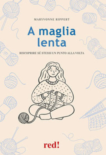 A maglia lenta. Riscoprire sé stessi un punto alla volta