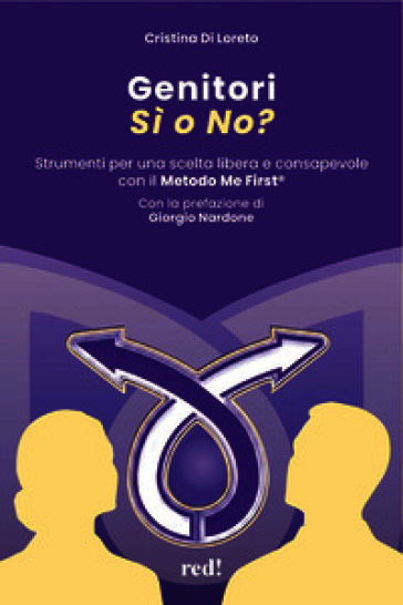 Genitori sì o no? Strumenti per una scelta libera e consapevole con il Metodo Me First®