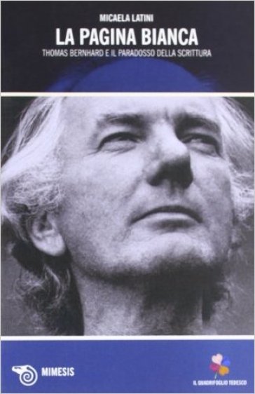 La pagina bianca. Thomas Bernhard e il paradosso della scrittura