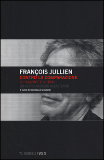 Contro la comparazione. Lo «scarto» e il «tra» un altro accesso all'alterità
