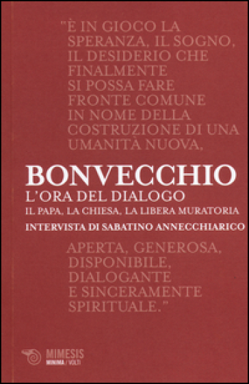 L'ora del dialogo. Il papa, la Chiesa, la Libera Muratoria. Intervista di Sabatino Annecchiarico