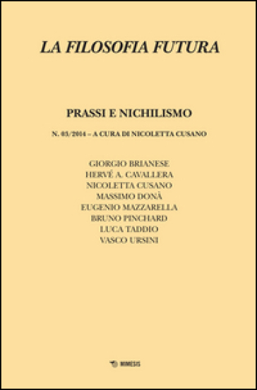 La filosofia futura (2014). Vol. 3: Prassi e nichilismo