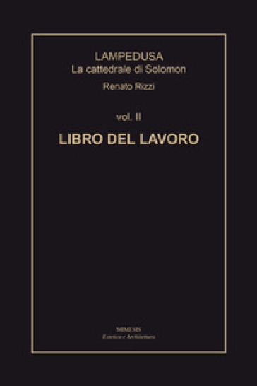 Lampedusa. La cattedrale di Solomon. Vol. 2: Libro del lavoro
