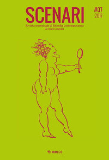 Scenari. Rivista semestrale di filosofia contemporanea &amp; nuovi media (2017). Vol. 7