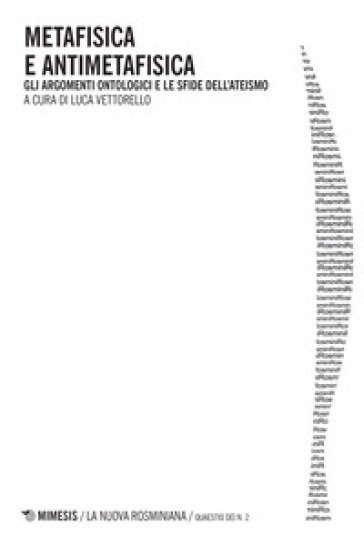 Metafisica E Antimetafisica. Gli Argomenti Ontologici E Le Sfide Dell'ateismo