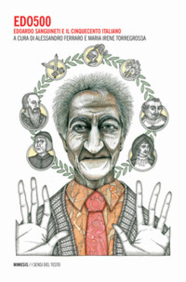 Edo500. Edoardo Sanguineti E Il Cinquecento Italiano