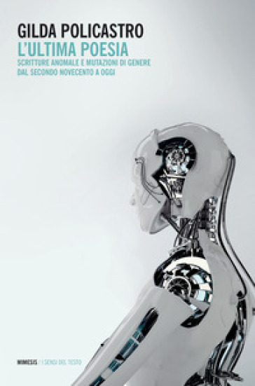 L'ultima poesia. Scritture anomale e mutazioni di genere dal secondo Novecento a oggi
