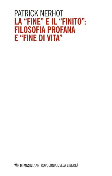 La "fine" e il "finito": filosofia profana e "fine di vita"