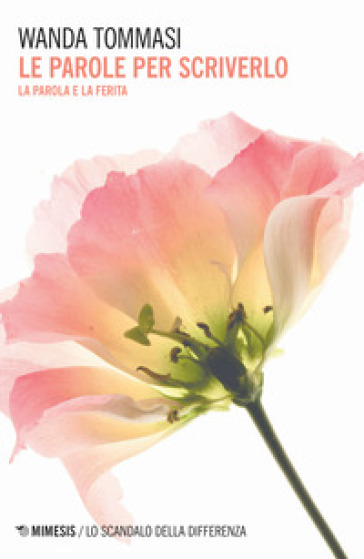 Le Parole Per Scriverlo. La Parola E La Ferita