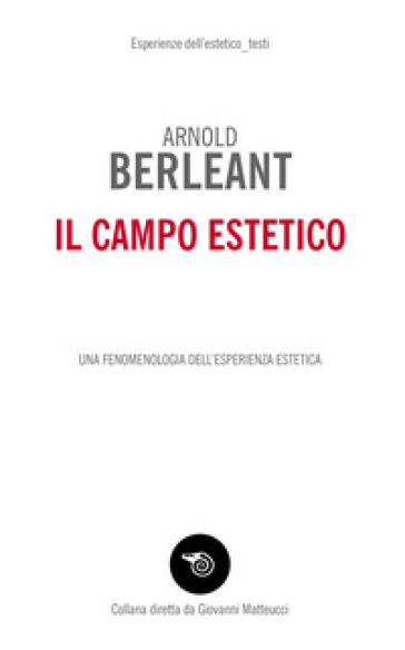 Il Campo Estetico. Una Fenomenologia Dell'esperienza Estetica