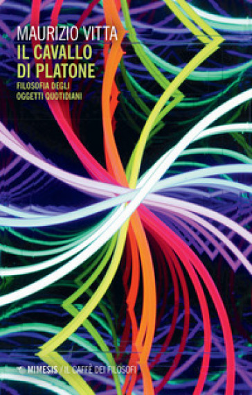 Il Cavallo Di Platone. Filosofia Degli Oggetti Quotidiani-image