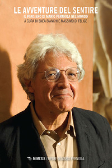 Le Avventure Del Sentire. Il Pensiero Di Mario Perniola Nel Mondo