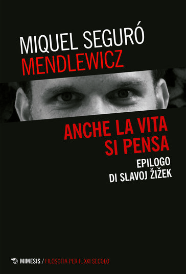 Anche la vita si pensa