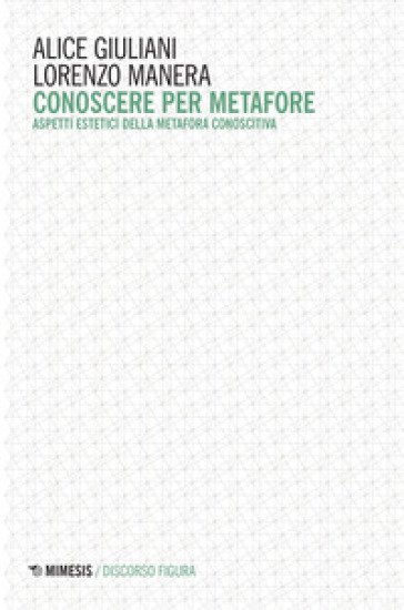 Conoscere Per Metafore. Aspetti Estetici Della Metafora Conoscitiva