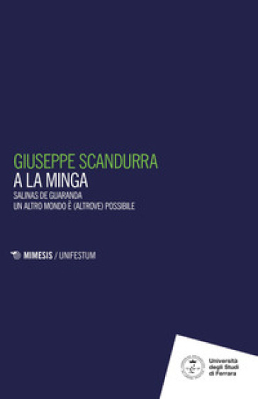 A La Minga. Salinas De Guaranda. Un Altro Mondo è (Altrove) Possibile