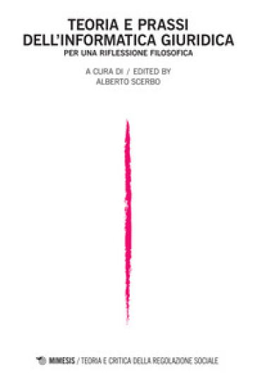 Teoria e prassi dell'informatica giuridica. Per una riflessione filosofica