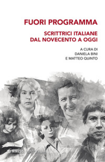 Fuori programma, Scrittrici italiane dal Novecento a oggi