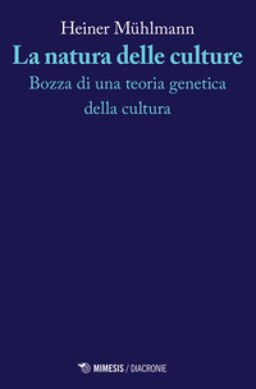 La Natura Delle Culture. Bozza Di Una Teoria Genetica Della Cultura