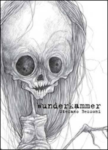 Wunderkammer. Naturalia, artificialia e mirabilia. Ediz. illustrata