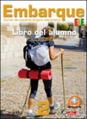 Embarque 2. Pack alumno-Ejercicios. Materiali per il docente. Per le Scuole superiori. Con CD Audio