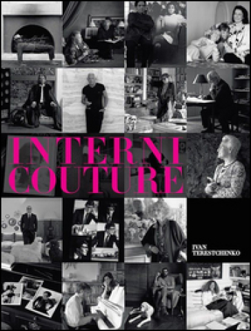 Interni Couture. Le Abitazioni Private Dei Grandi Stilisti