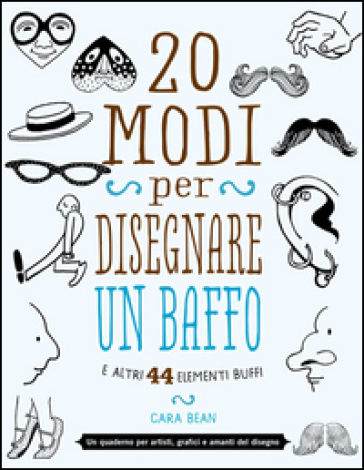 20 Modi Per Disegnare Un Baffo E Altri 44 Elementi Buffi-image