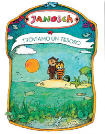 Troviamo un tesoro. Ediz. a colori