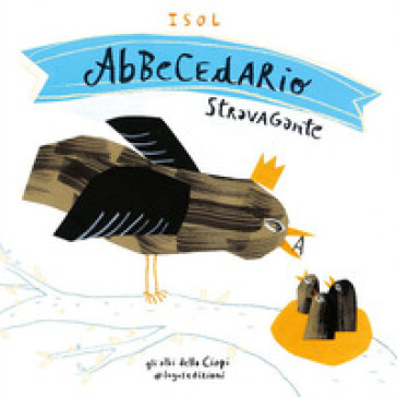 Abbecedario stravagante. Ediz. a colori