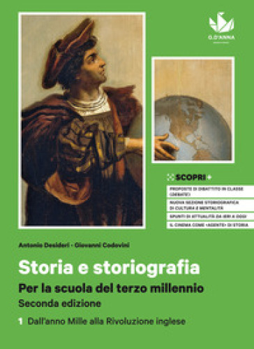 Storia e storiografia. Per la scuola del terzo millennio. Con Atlante dei fenomeni storici. Per il triennio delle Scuole superiori. Con e-book. Con espansione online. Vol. 1: Dall'anno Mille alla Rivoluzione inglese