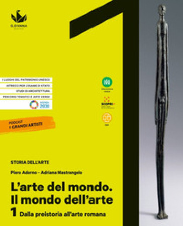 L'arte del mondo. Il mondo dell'arte. Per le Scuole superiori. Con e-book. Con espansione online. Vol. 1: Dalla preistoria all'arte romana