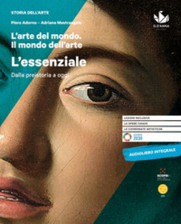 L'arte del mondo. Il mondo dell'arte. L'essenziale. Per le Scuole superiori