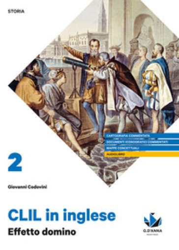 Effetto domino. CLIL di storia. Per la 4ª classe delle Scuole superiori. Con e-book. Con espansione online