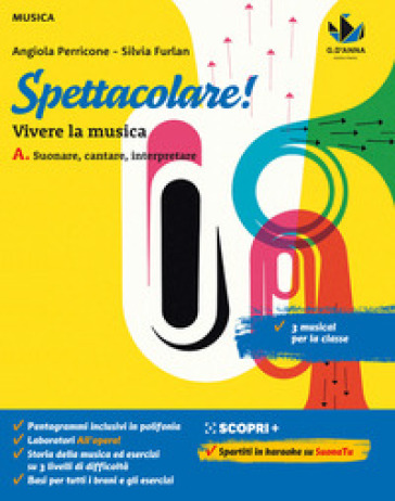 Spettacolare! Vivere la musica. Con Bravo bravissimo. Per la Scuola media. Con e-book. Con espansione online. Vol. A: Suonare, cantare, interpretare