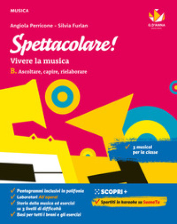 Spettacolare! Vivere la musica. Per la Scuola media. Con e-book. Con espansione online. Vol. B: Ascoltare, capire, rielaborare