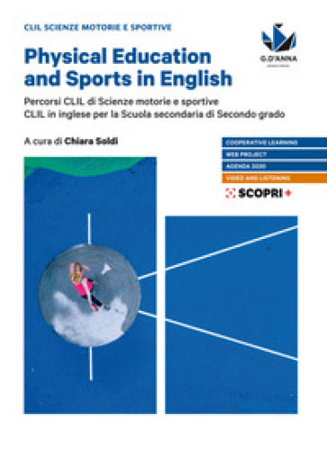 Physical education and sports in English. Percorsi CLIL si scienze motorie e sportive. CLIL in inglese. Per le Scuole superiori. Con e-book. Con espansione online