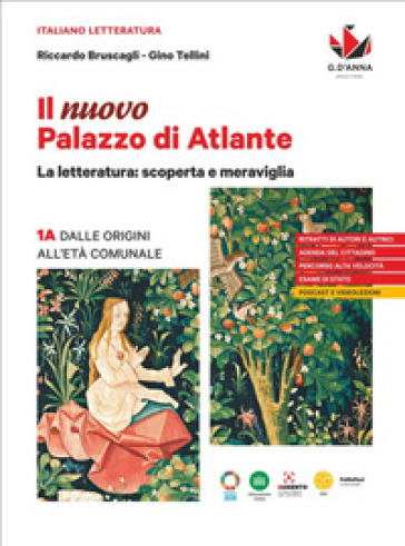 Il nuovo Palazzo di Atlante. La letteratura: scoperta e meraviglia. Per le Scuole superiori. Vol. 1A: Dalle origini all'età comunale