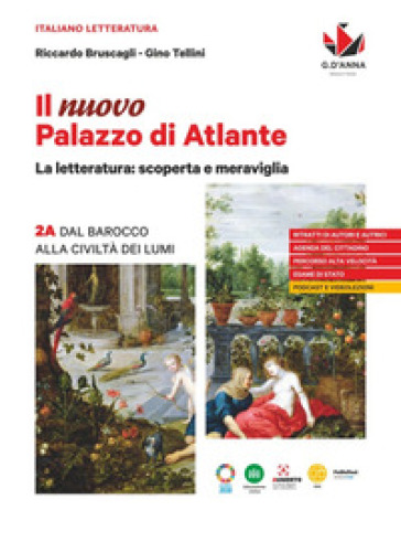 Il nuovo Palazzo di Atlante. La letteratura: scoperta e meraviglia. Per le Scuole superiori. Vol. 2A: Dal Barocco alla civiltà dei Lumi