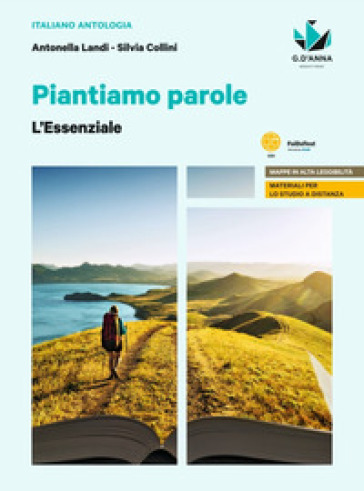 Piantiamo parole. L'antologia che fa germogliare le idee. L'essenziale. Per le Scuole superiori. Con e-book. Con espansione online