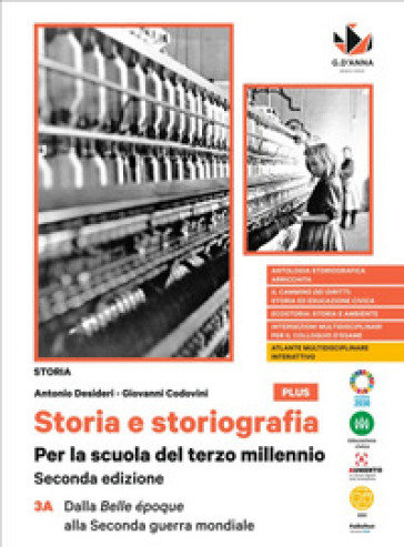 Storia e storiografia. Per la scuola del terzo millennio. Ediz. plus. Con Verso il colloquio di Maturità. Per le Scuole superiori. Vol. 3A-3B: Dalla Belle époque alla seconda guerra mondiale-Dalla guerra fredda a oggi