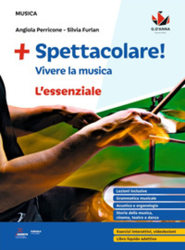 Spettacolare! Vivere la musica. L'essenziale. Per la Scuola media