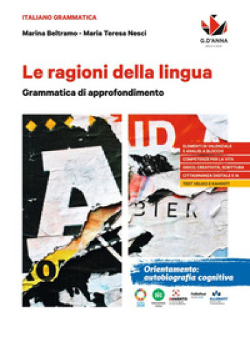 Le ragioni della lingua. Grammatica di approfondimento. Per le Scuole superiori