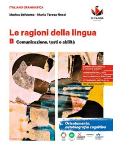 Le ragioni della lingua. Per le Scuole superiori. Con e-book. Con espansione online. Vol. A-B: Grammatica per le competenze-Comunicazione, testi e abilità