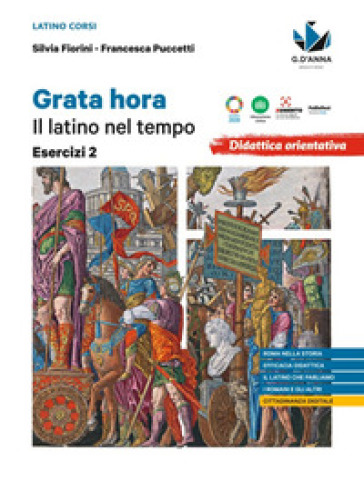 Grata hora. Il latino nel tempo. Esercizi. Per le Scuole superiori. Vol. 2