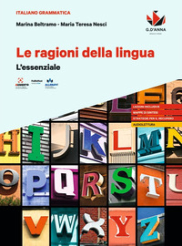 Le ragioni della lingua. L'essenziale. Per le Scuole superiori