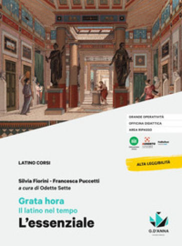 Grata hora. Il latino nel tempo. L'Essenziale. Per le Scuole superiori